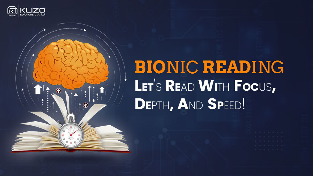 Bionic Reading - Taking The Reading Experience To A Higher Dimension! - Klizos | Web, Mobile & SaaS Development Software Company
