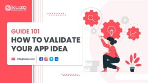 Guide 101 to validate your app idea - Klizo Solutions