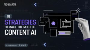  10 Content AI Strategies for Streamlining Your Workflow - Klizos | Web, Mobile & SaaS Development Software Company​ 2