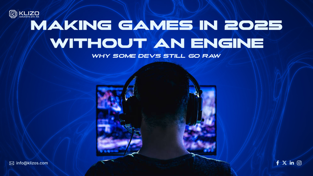 Making Games in 2025 Without an Engine