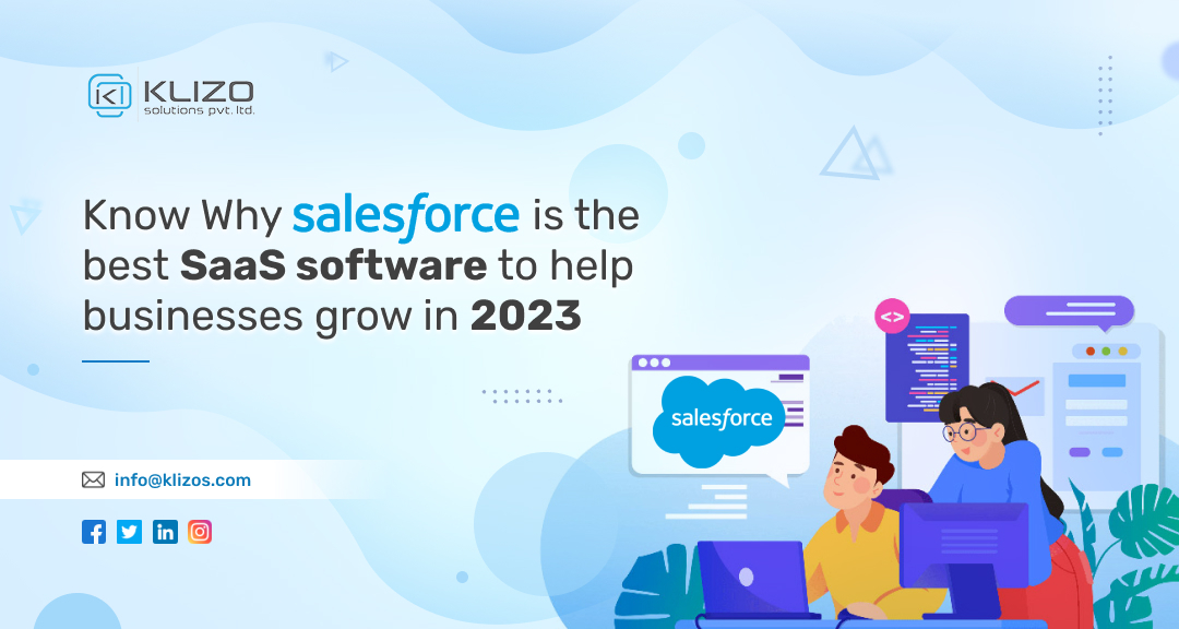Know Why Salesforce is the best SaaS software to help businesses grow