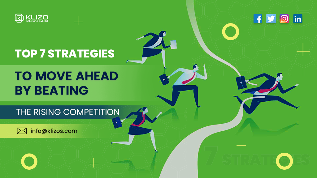 7 Powerful And Proven Strategies To Gain A Competitive Advantage